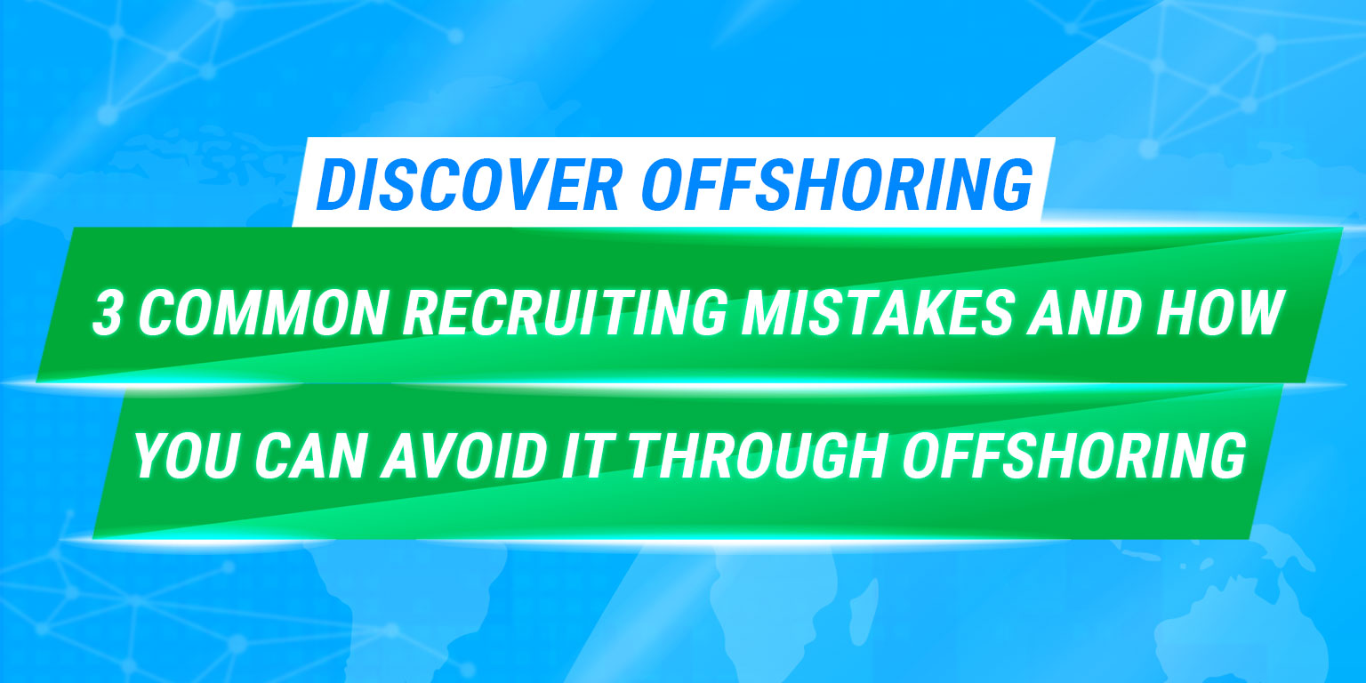 3 Common Recruiting Mistakes and How You Can Avoid It Through Offshoring - TGT