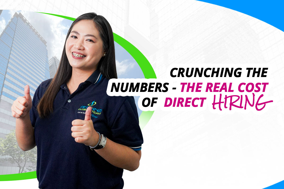Crunching the Numbers - The Real Cost of Direct Hiring - Techno Global Team